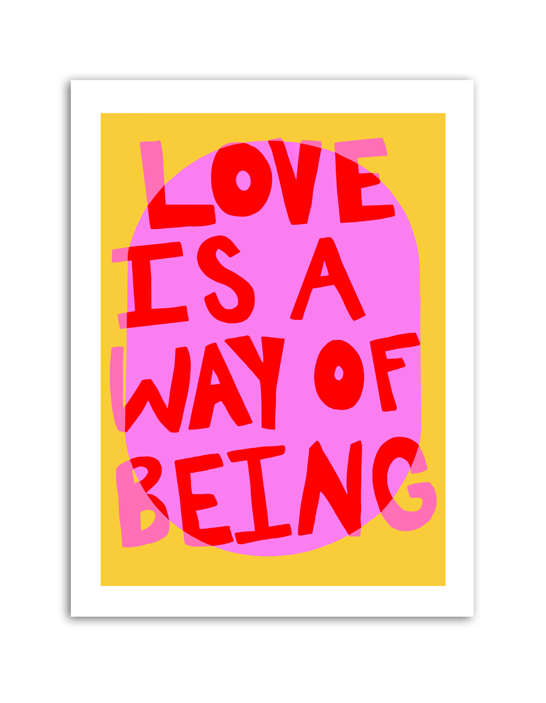 Plakat – LOVE IS A WAY OF BEING