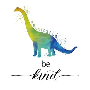 Plakat - Brontosaurus / Be Kind